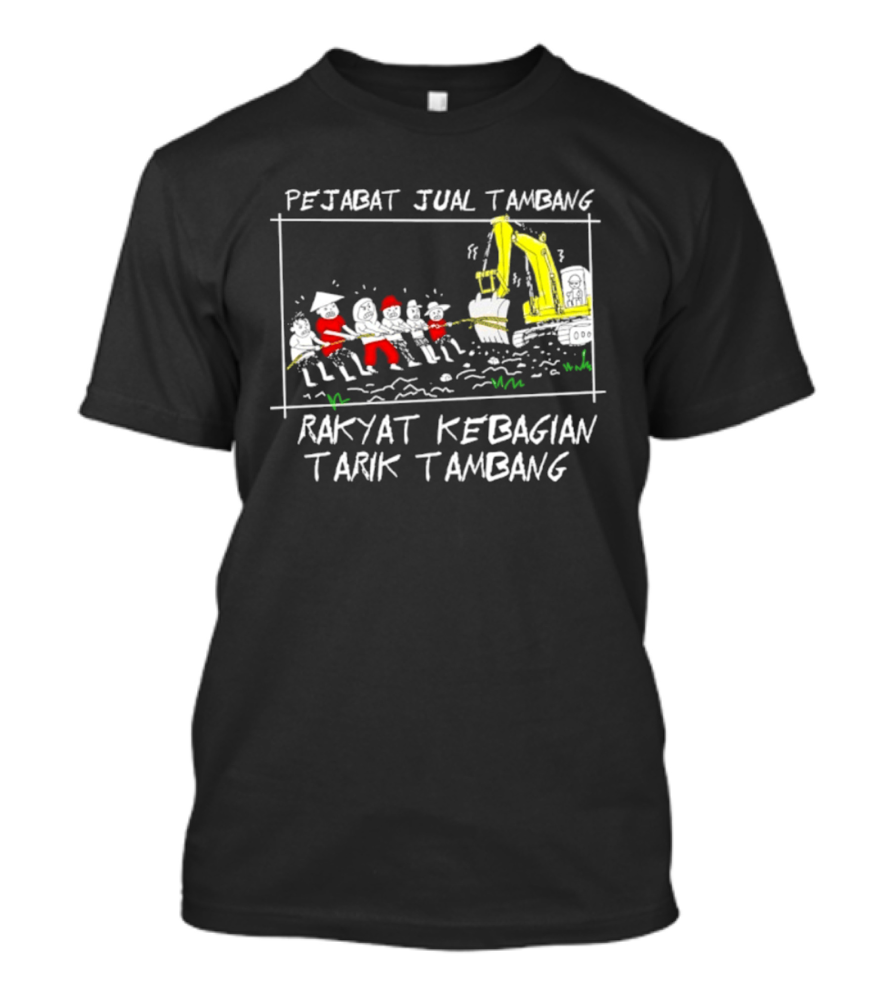 Pejabat Jual Tambang Rakyat Kebagian Tarik Tambang Excavator Tug Of War T-Shirt