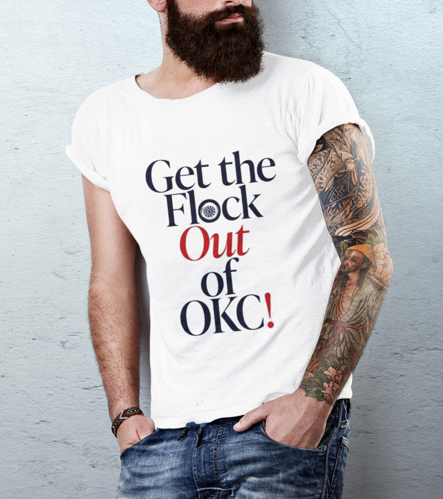 Get The Flock Out Of OKC 2026 T-Shirt