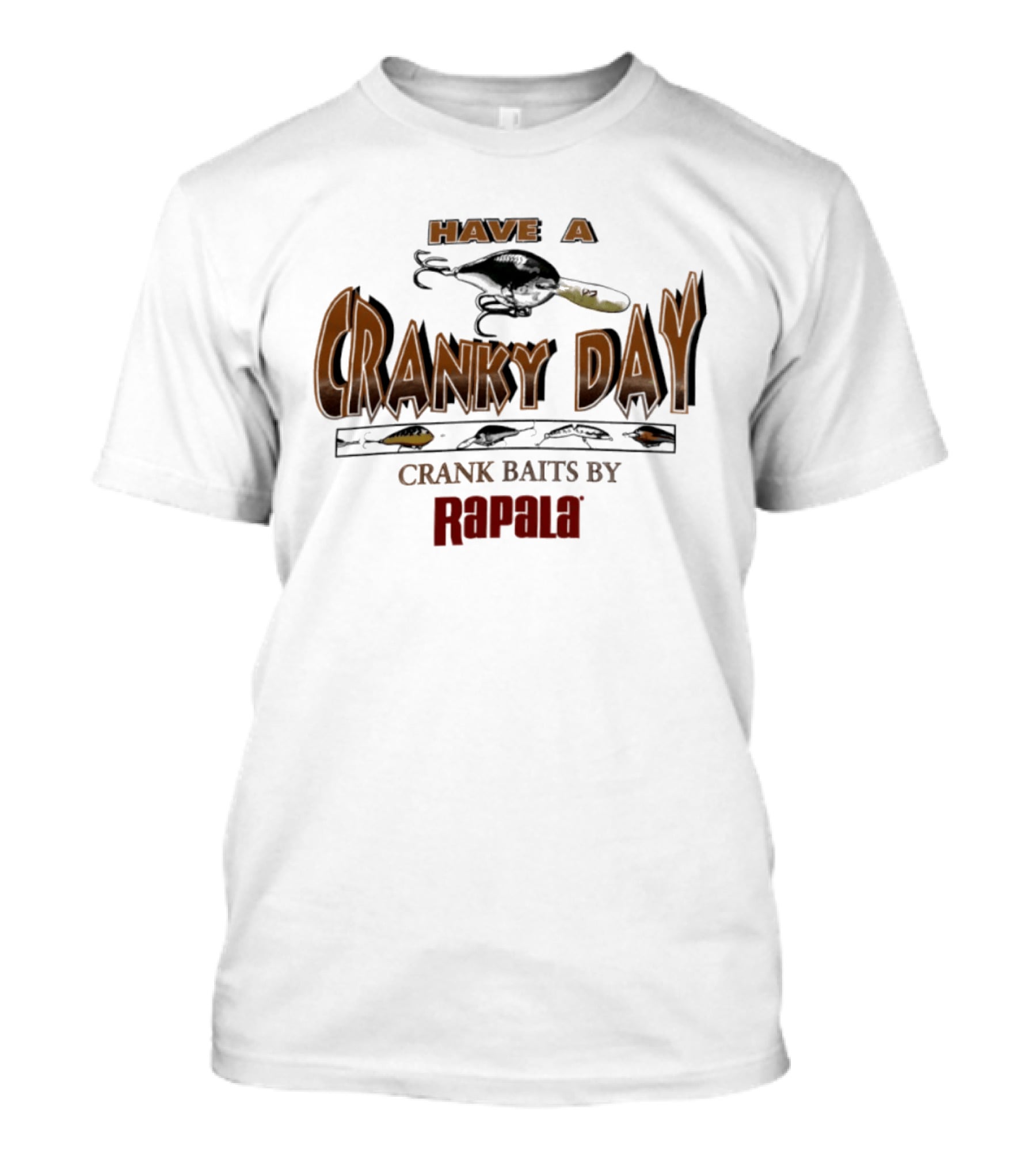 Have A Cranky Day Crank Baits By Rapala Fishing Enthusiast Gear T-Shirt