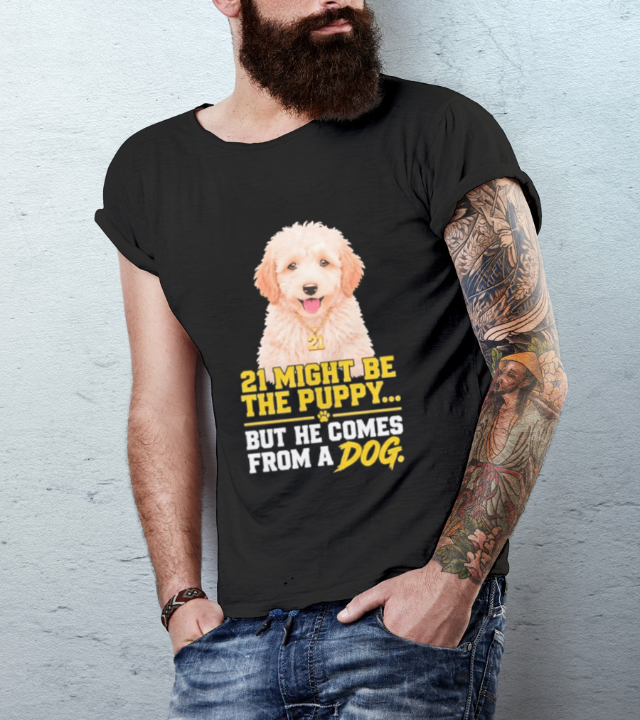 21 Might Be The Puppy But He Comes From A Dog Golden Collar Necklace T-Shirt