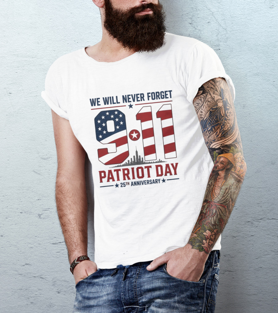 We Will Never Forget 9 11 Patriot Day 25th Anniversary USA Flag Skyline T-Shirt