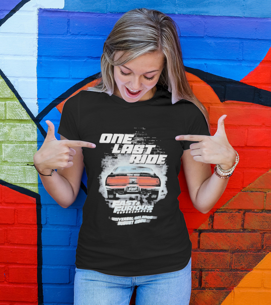 One Last Ride Fast Furious Supercharged 2026 Racing Car Backview T-Shirt