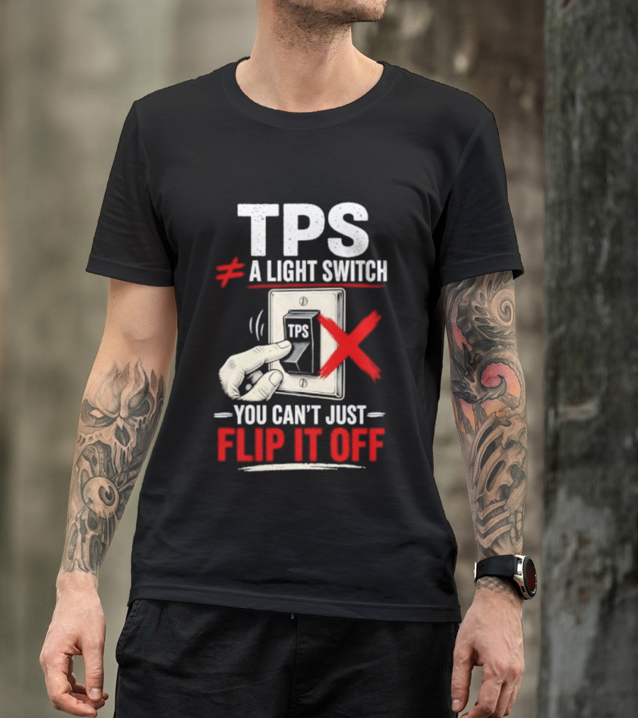 TPS Not A Light Switch Can't Just Flip It Off T-Shirt