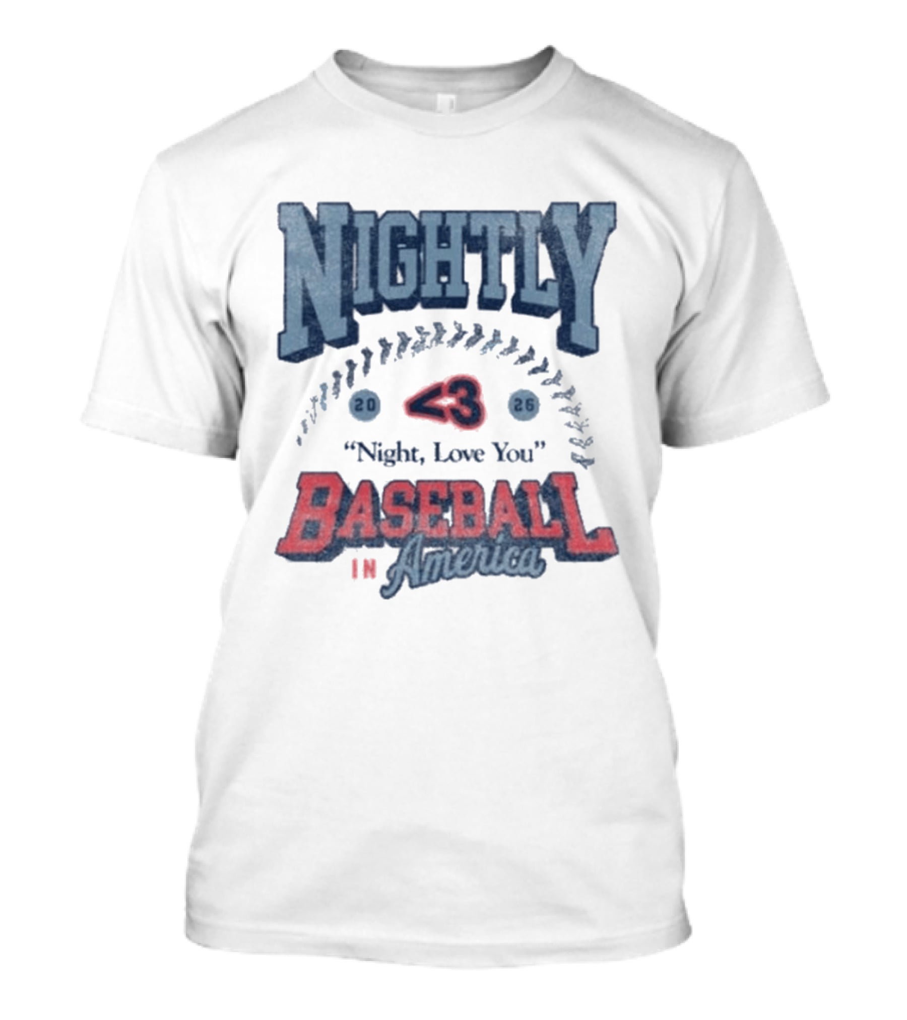Nightly Baseball In America 2026 "<3 Night, Love You T-Shirt