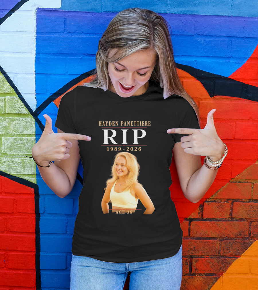 Hayden Panettiere RIP 1989 2026 Age 36 T-Shirt