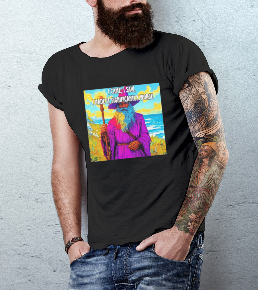 I Came I Saw I Made It Significantly Worse Wizard Robe And Staff T-Shirt