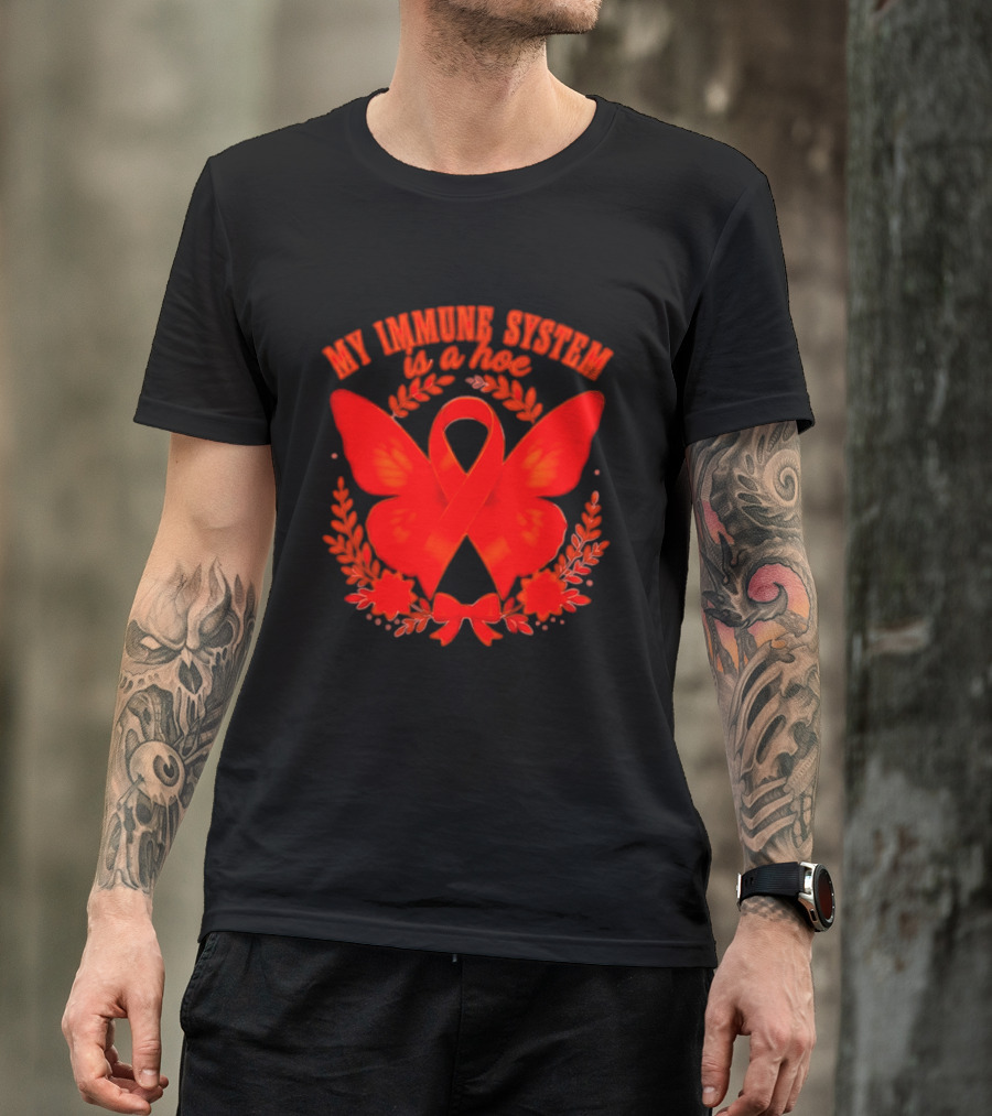 My Immune System Is A Hoe Autoimmune Disease Red Ribbon Butterfly T-Shirt