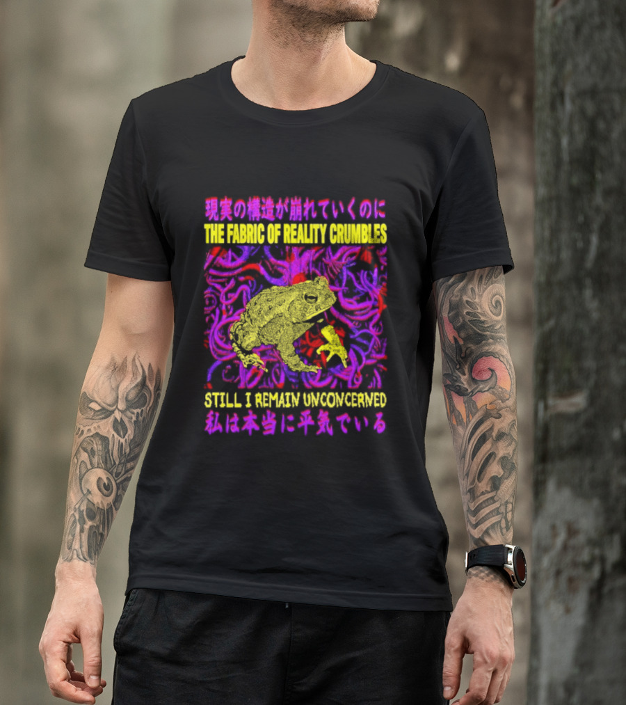 THE FABRIC OF REALITY CRUMBLES STILL I REMAIN UNCONCERNED Japanese Text Surreal Tentacles Abstract Yellow Core T-Shirt
