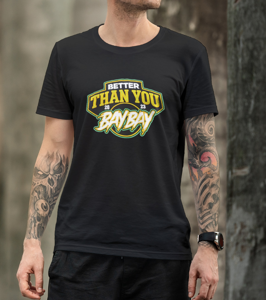 BETTER THAN YOU BAY BAY 2023 AEW MJF Adam Cole T-Shirt