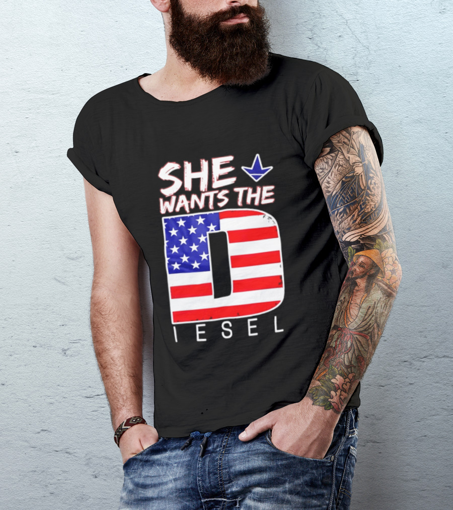 She Wants The Diesel D American Flag Patriotic Humor T-Shirt