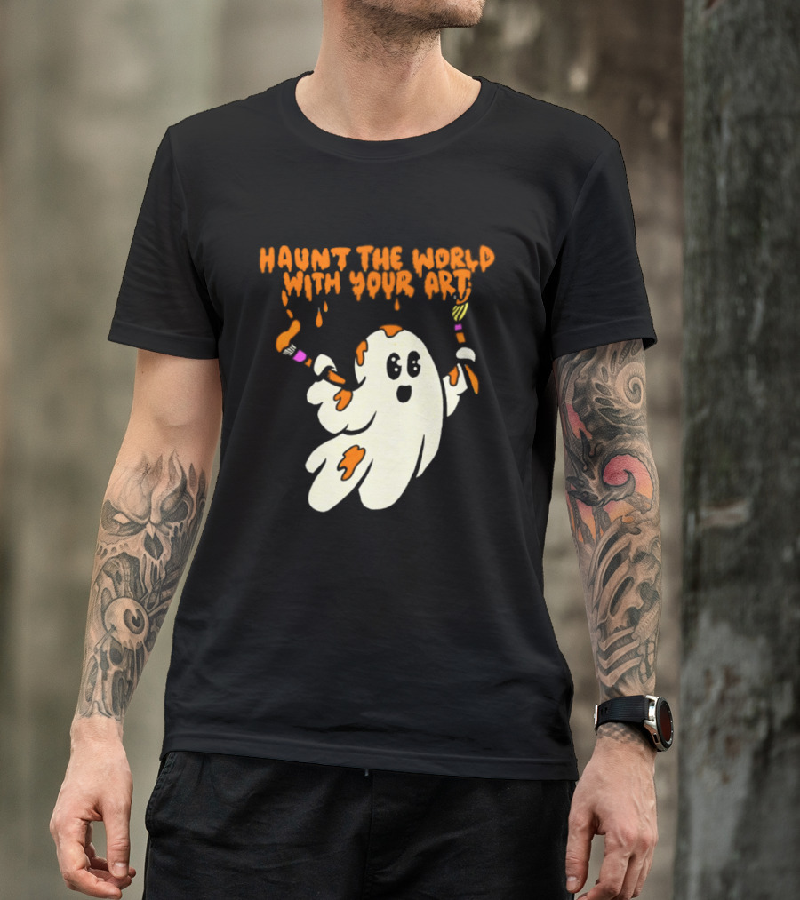 Haunt The World With Your Art Ghost Creativity Brushes T-Shirt