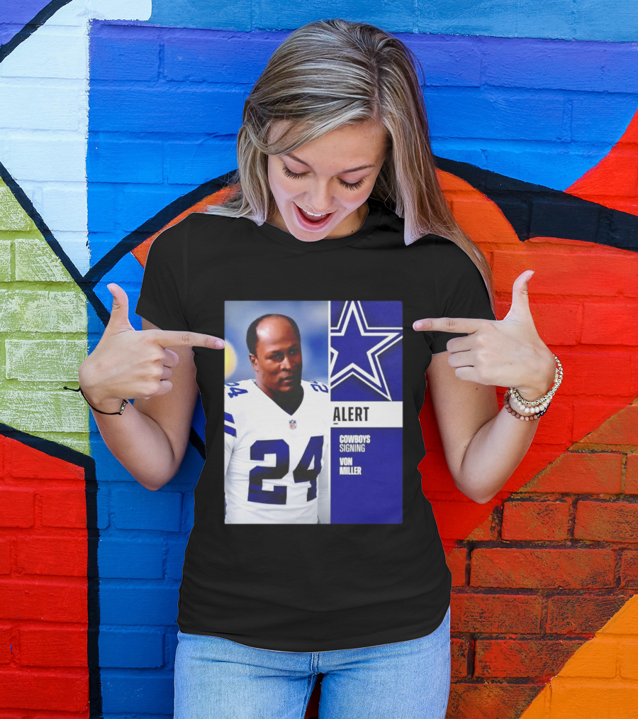 Cowboys Signing Alert Von Miller NFL 24 Dallas Star T-Shirt