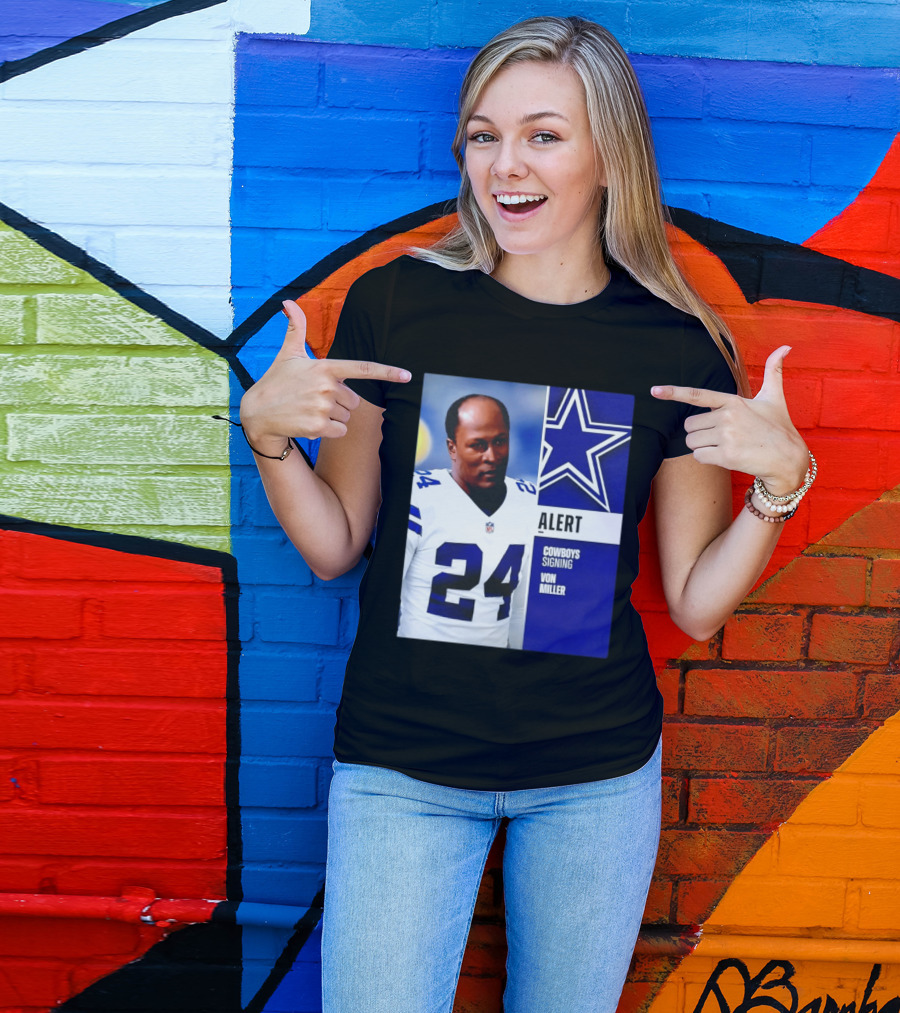 Cowboys Signing Alert Von Miller NFL 24 Dallas Star T-Shirt