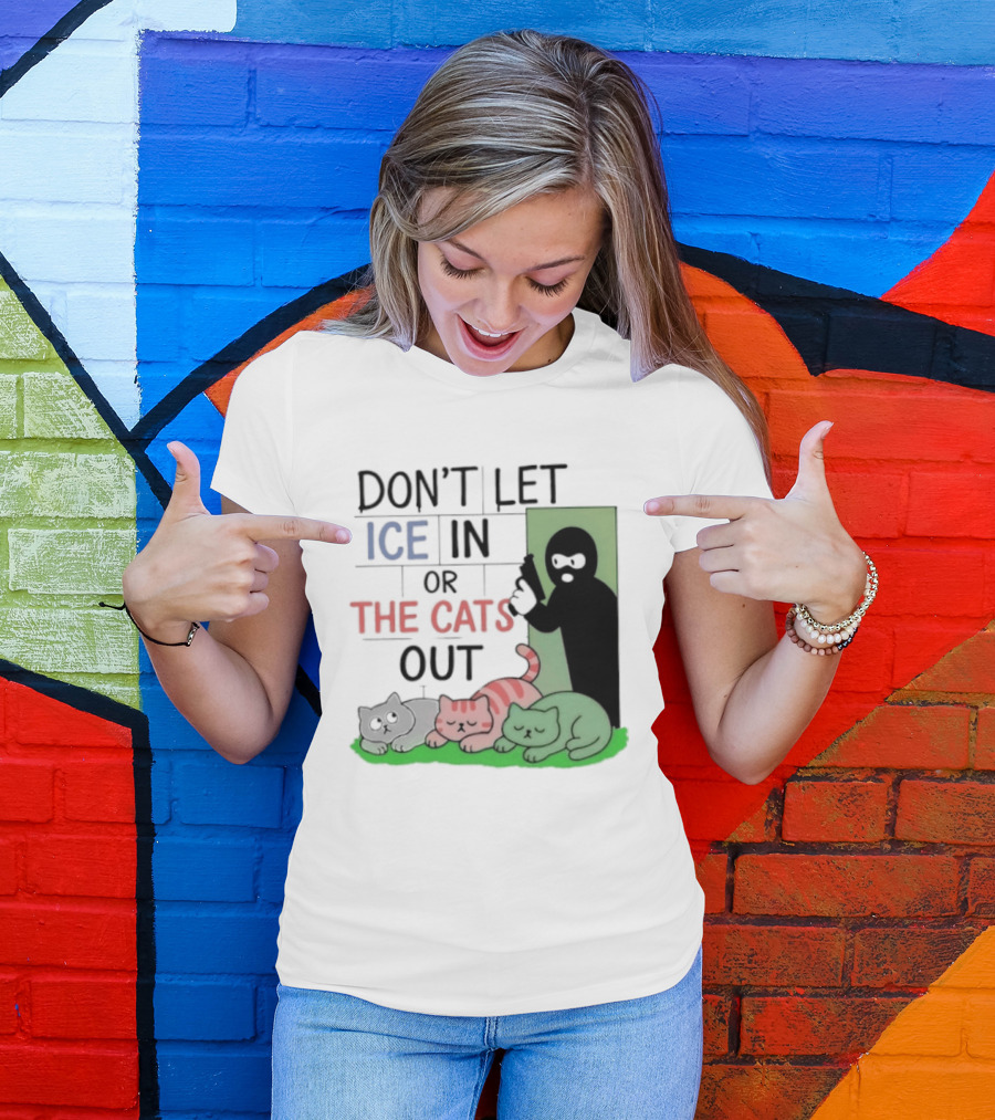 Don't Let Ice In Or The Cats Out Humor Cats And Door T-Shirt