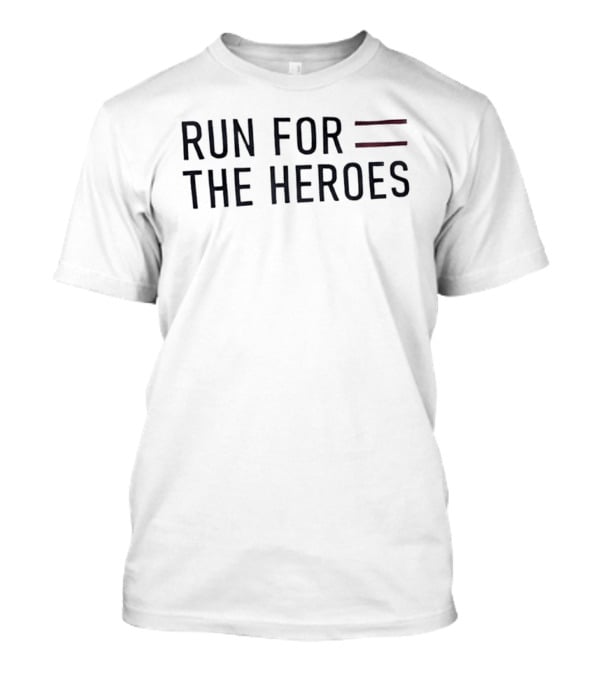 Run For The Heroes Marathon Event T-Shirt