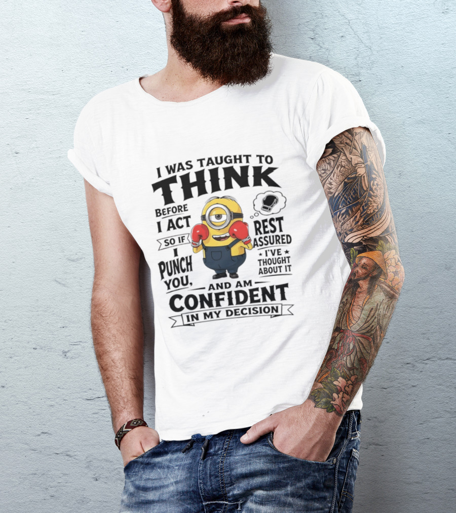 I Was Taught To Think Before I Act Minion Confident Boxer T-Shirt
