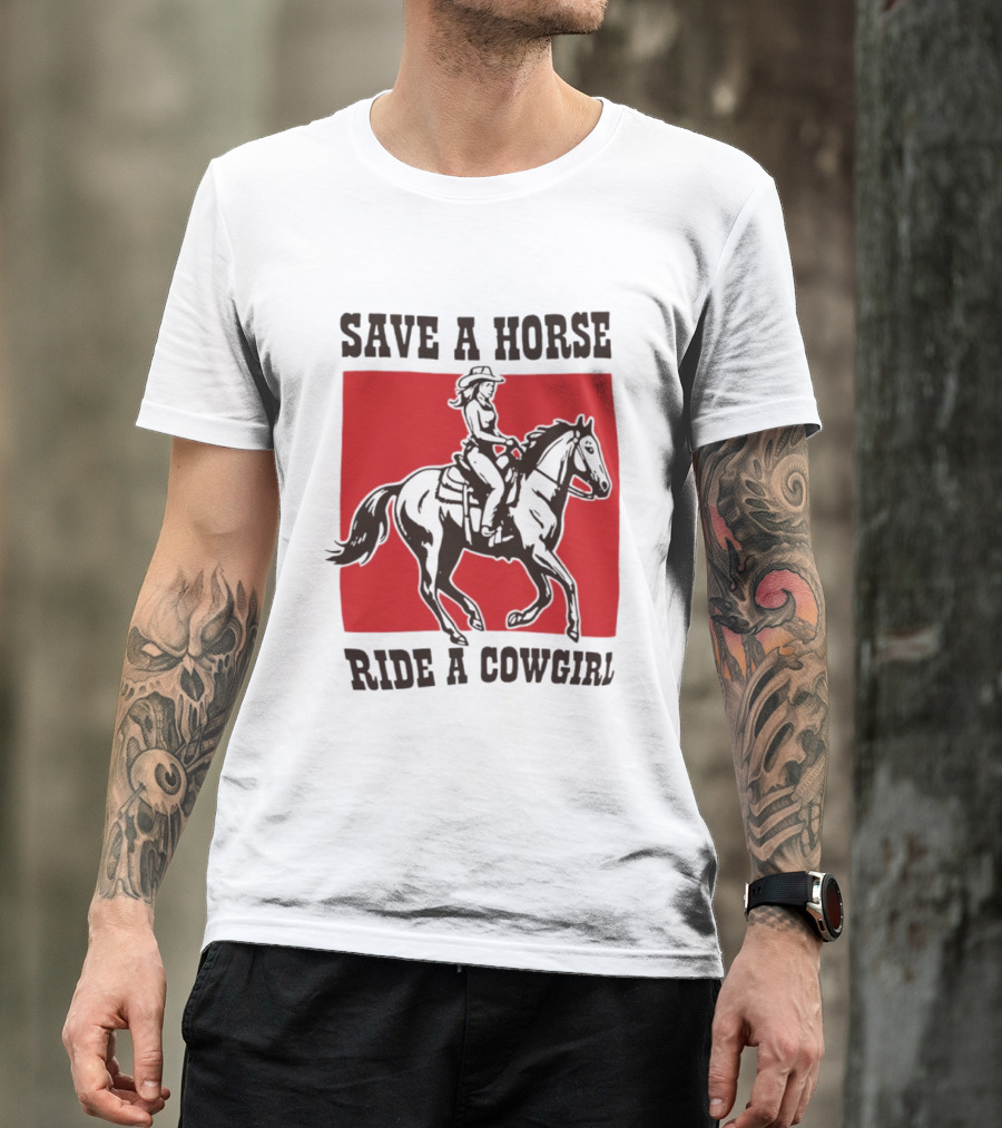 Save A Horse Ride A Cowgirl Western Country Cowboy T-Shirt