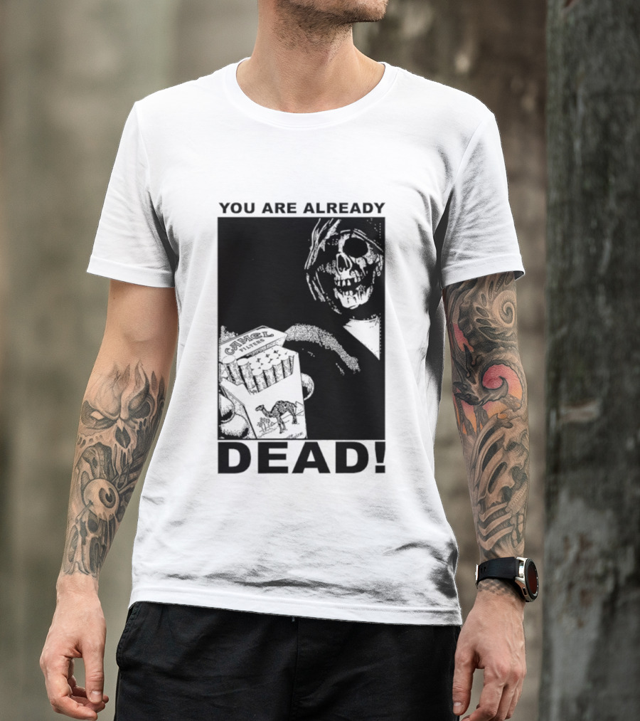 You Are Already Dead Camel Filters Grim Reaper Smoking T-Shirt