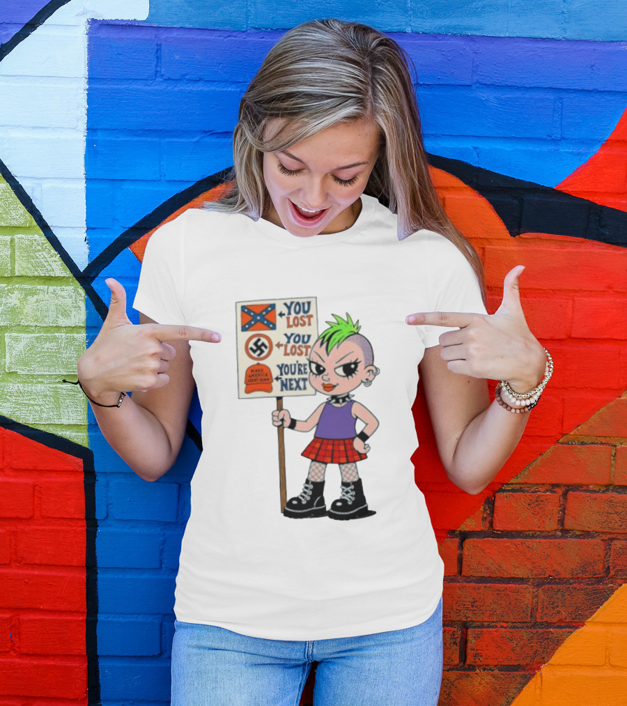 You Lost You Are Next Punk Girl Green Mohawk Holding Protest Sign T-Shirt