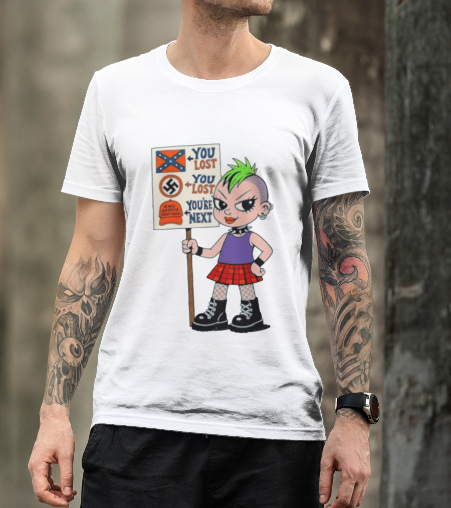 You Lost You Are Next Punk Girl Green Mohawk Holding Protest Sign T-Shirt