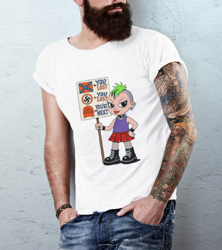 You Lost You Are Next Punk Girl Green Mohawk Holding Protest Sign T-Shirt
