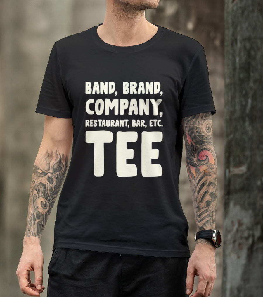 Band Brand Company Restaurant Bar Etc T-Shirt