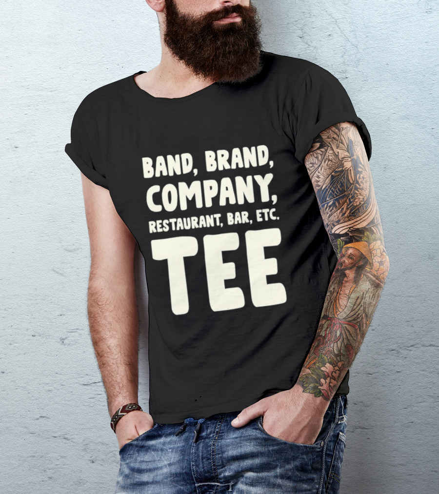 Band Brand Company Restaurant Bar Etc T-Shirt
