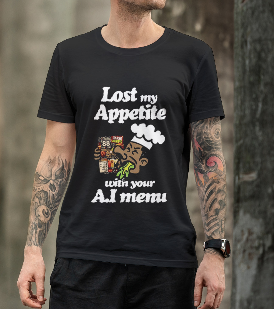 Lost My Appetite With Your AI Menu Chef Cartoon T-Shirt
