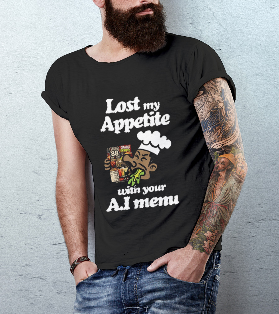 Lost My Appetite With Your AI Menu Chef Cartoon T-Shirt