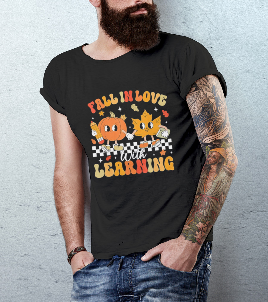 Fall In Love With Learning Pumpkin And Leaf Teacher T-Shirt