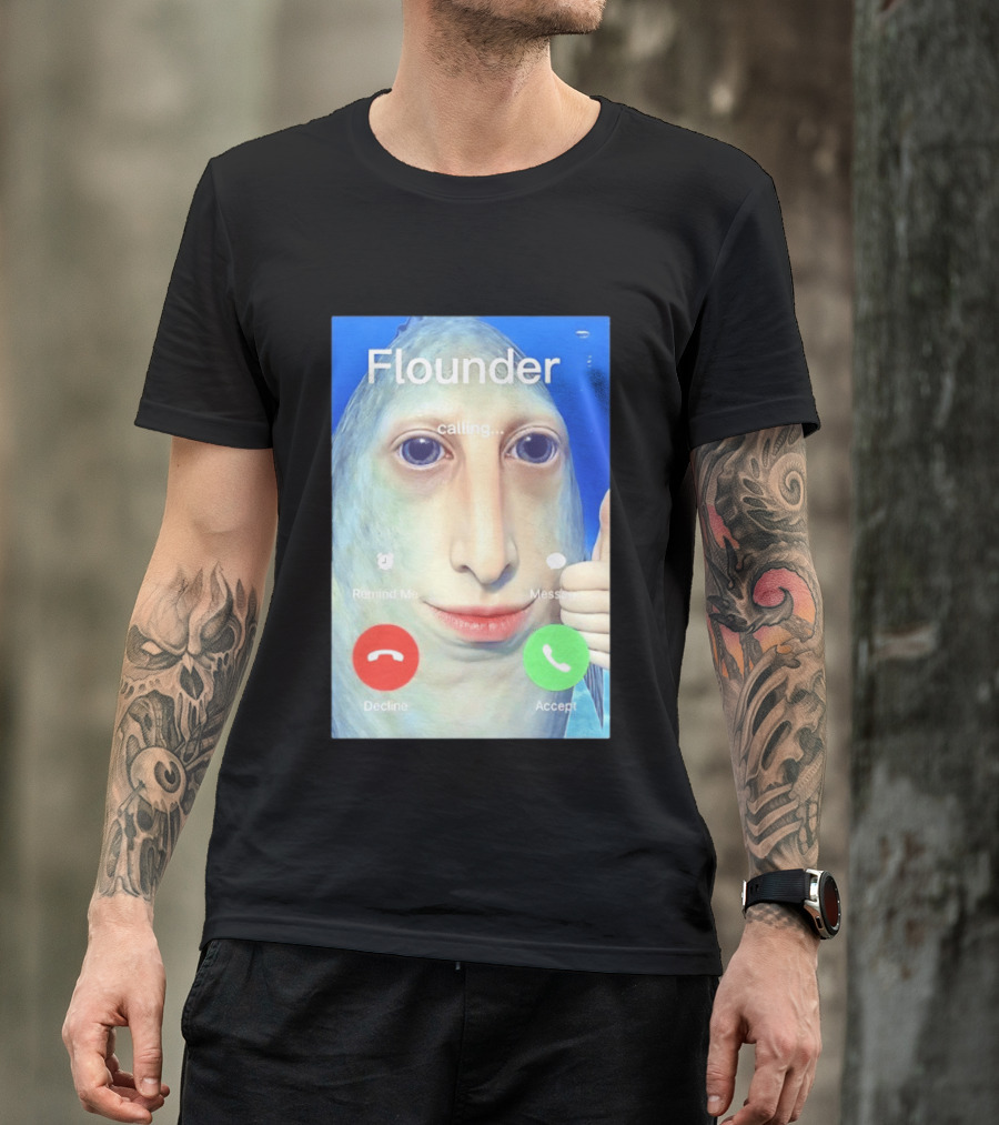 Flounder Calling Meme Decline Accept Remind Me Message T-Shirt