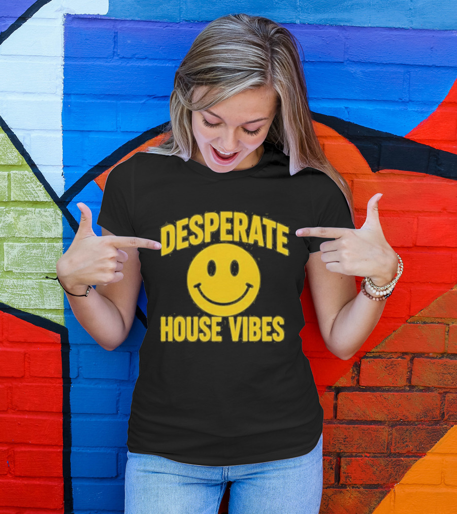 Desperate House Vibes Smiley Face T-Shirt