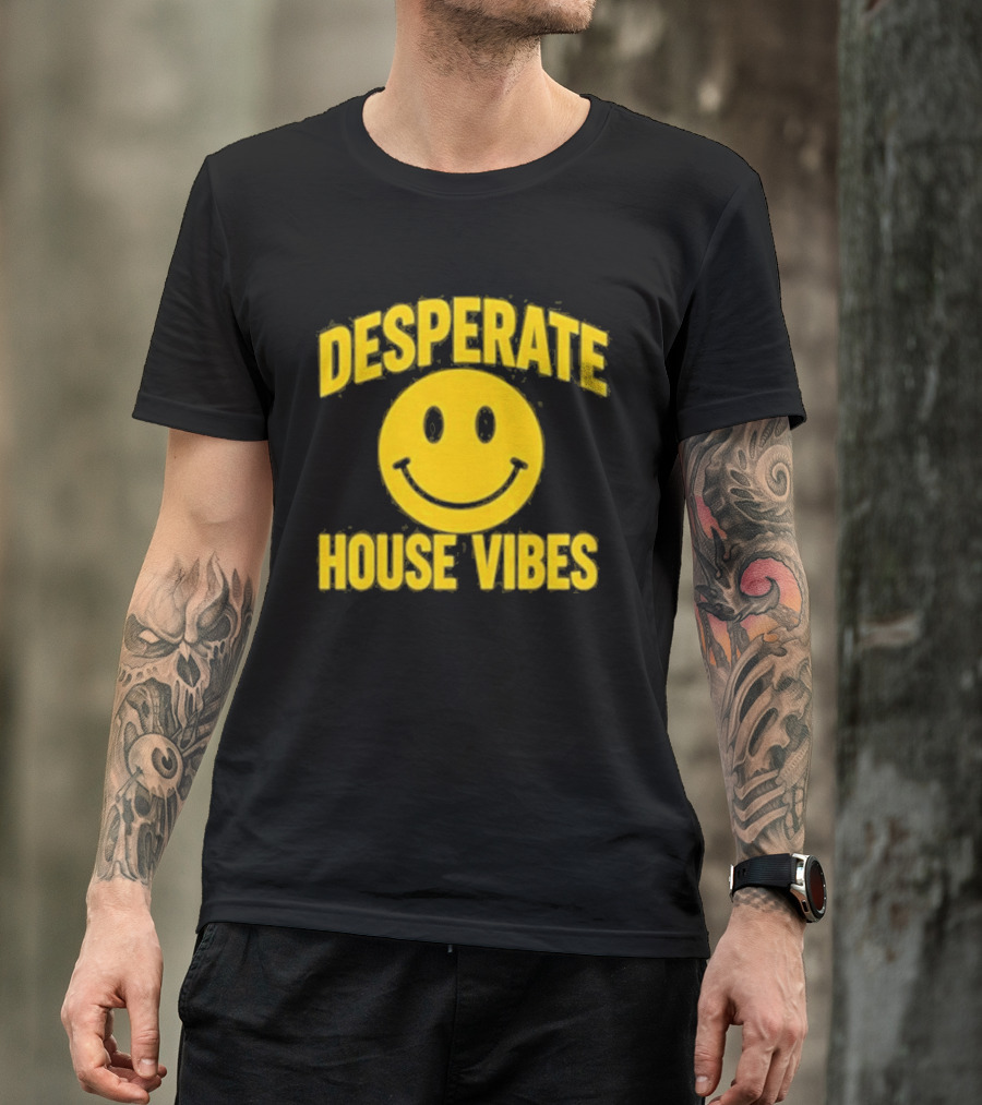Desperate House Vibes Smiley Face T-Shirt