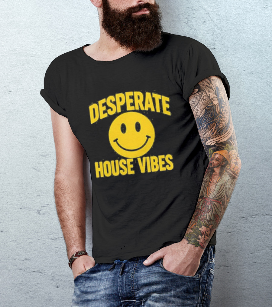 Desperate House Vibes Smiley Face T-Shirt
