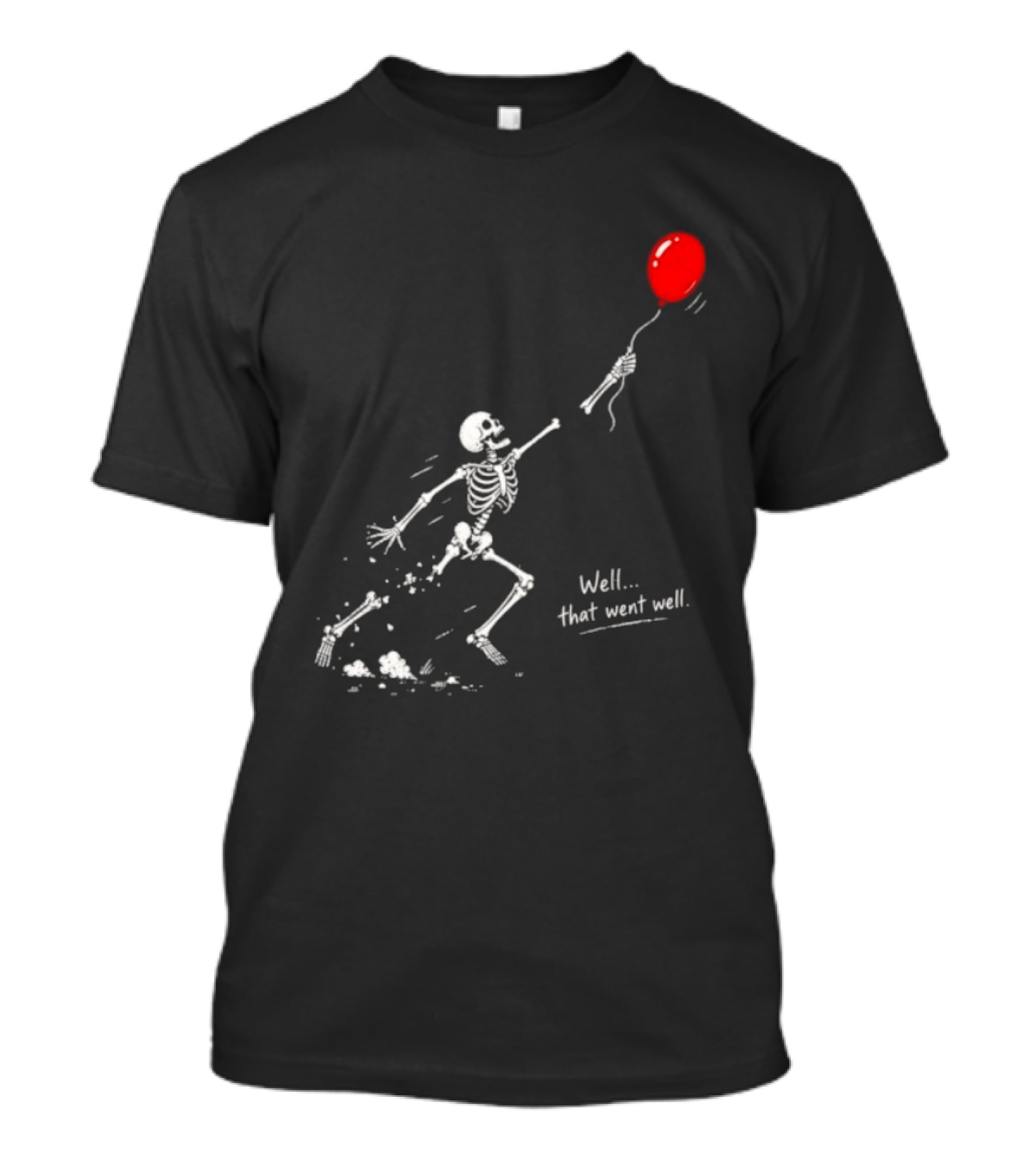 Well That Went Well Skeleton Reaching Red Balloon T-Shirt