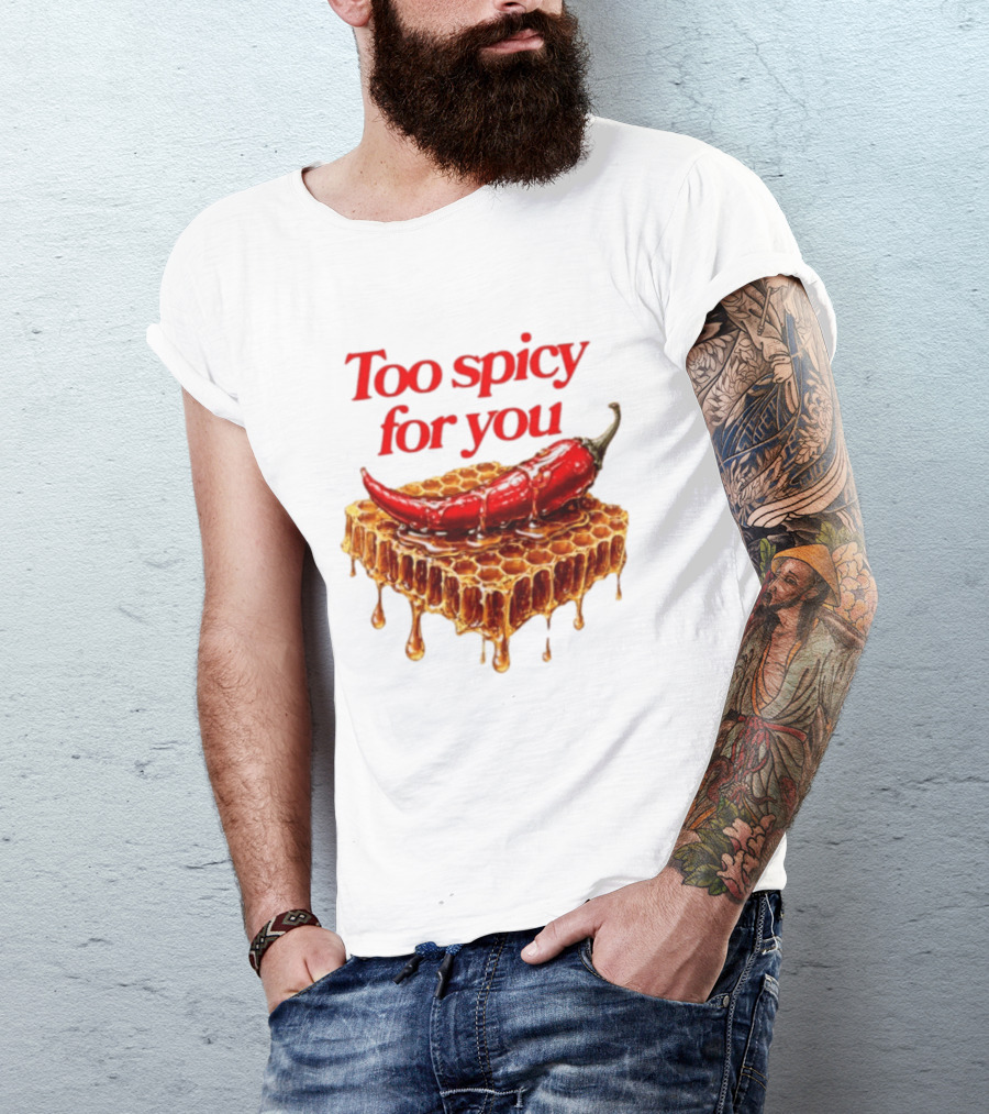 Too Spicy For You Honey Chili Honeycomb T-Shirt