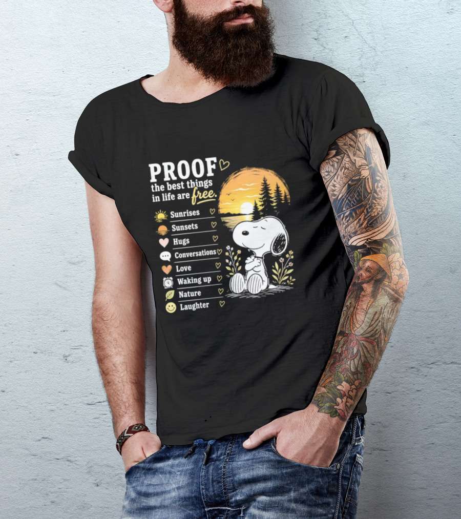 Proof The Best Things In Life Are Free Snoopy Sunrises Love Nature Laughter T-Shirt