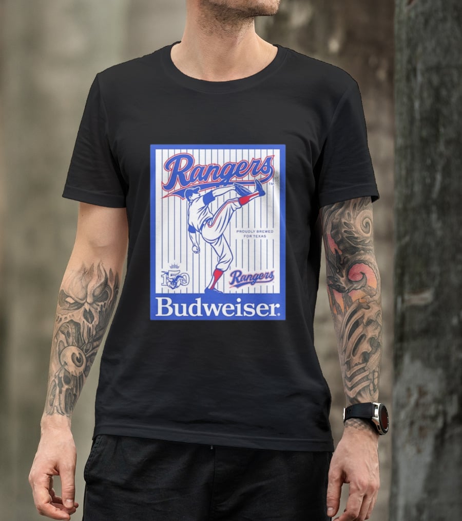 Budweiser Rangers Proudly Brewed For Texas 150 Years T-Shirt