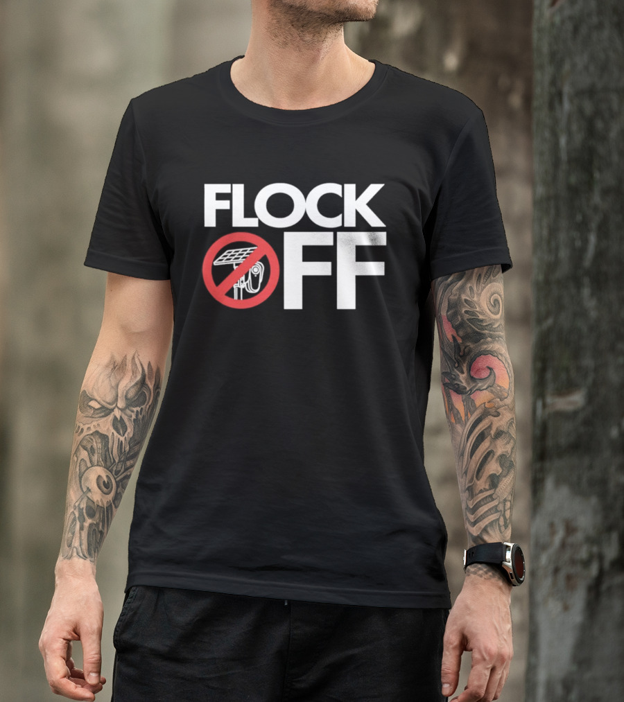 Flock Off Surveillance Camera Anti Surveillance T-Shirt