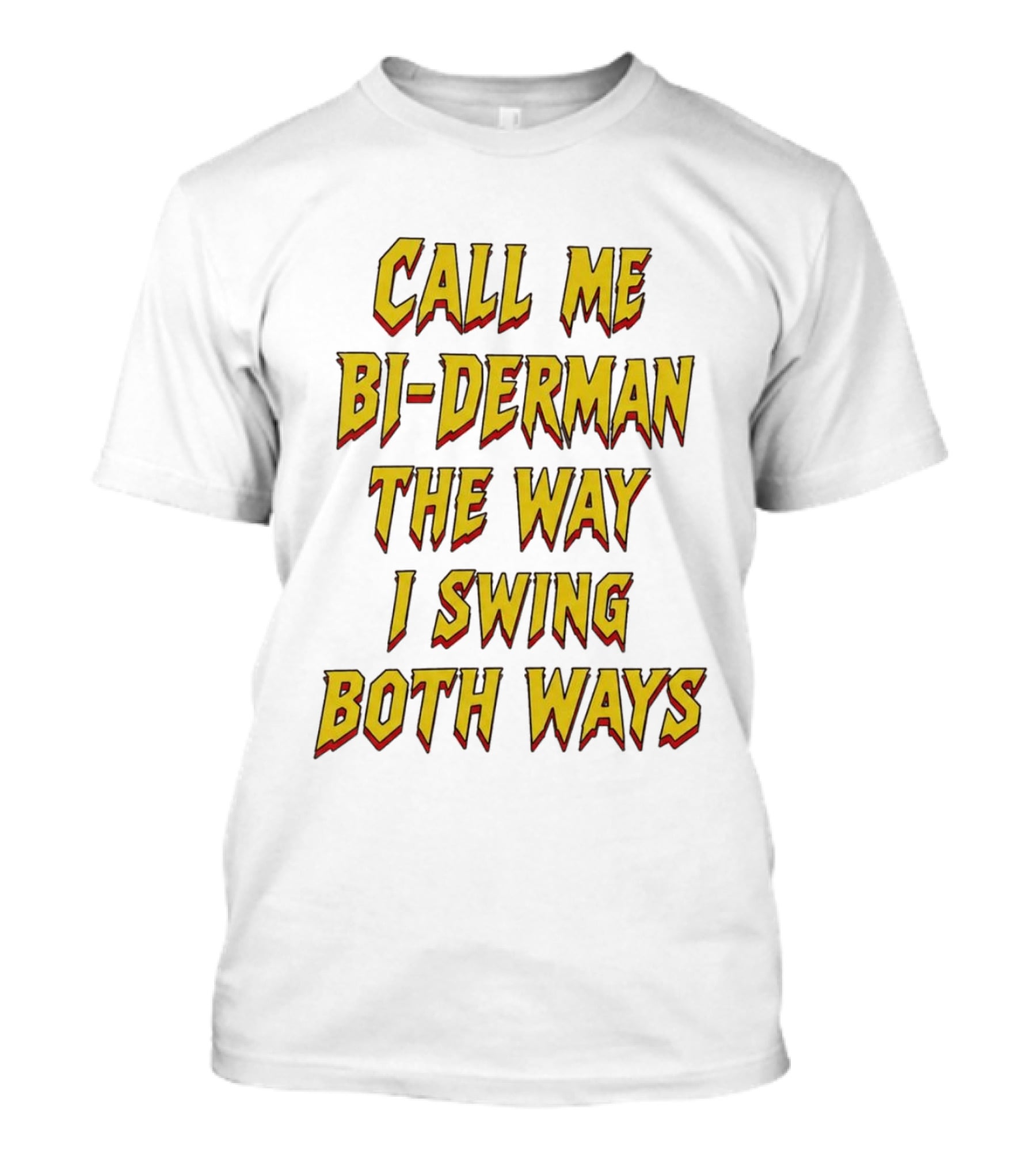 Call Me Bi Derman The Way I Swing Both Ways T-Shirt