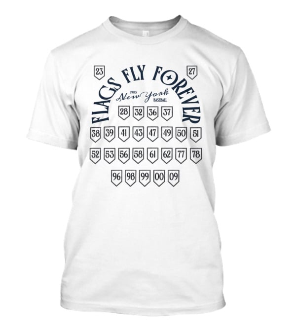Flags Fly Forever New York Baseball Championships Yankees T-Shirt