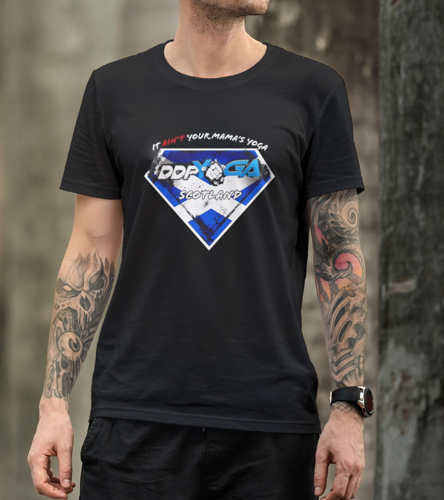 DDP Yoga Scotland It Ain't Your Mama's Yoga T-Shirt