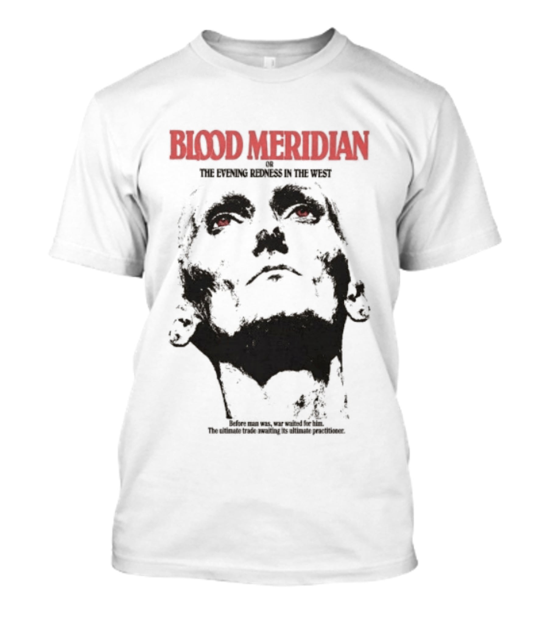 Blood Meridian Graphic Portrait Text The Evening Redness In The West Book T-Shirt