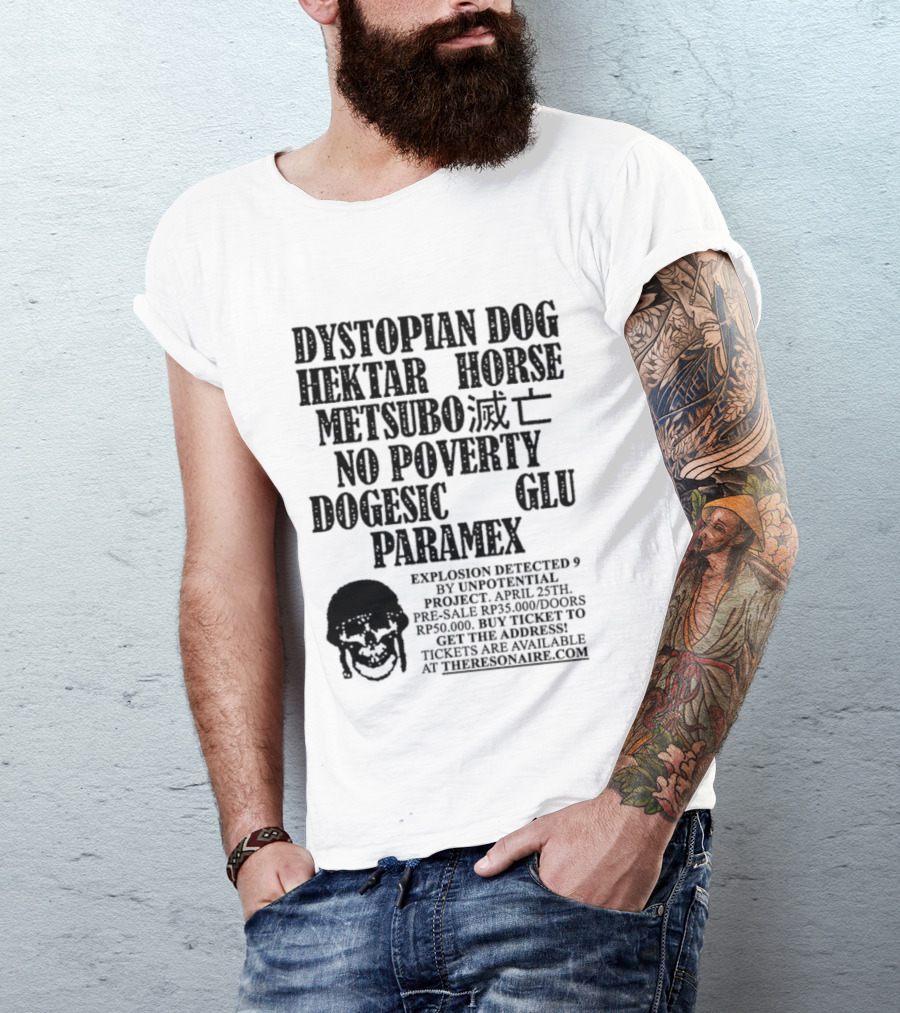 Dystopian Dog Hektar Horse Metsubo No Poverty Dogesic Glu Paramex Explosion Detected T-Shirt