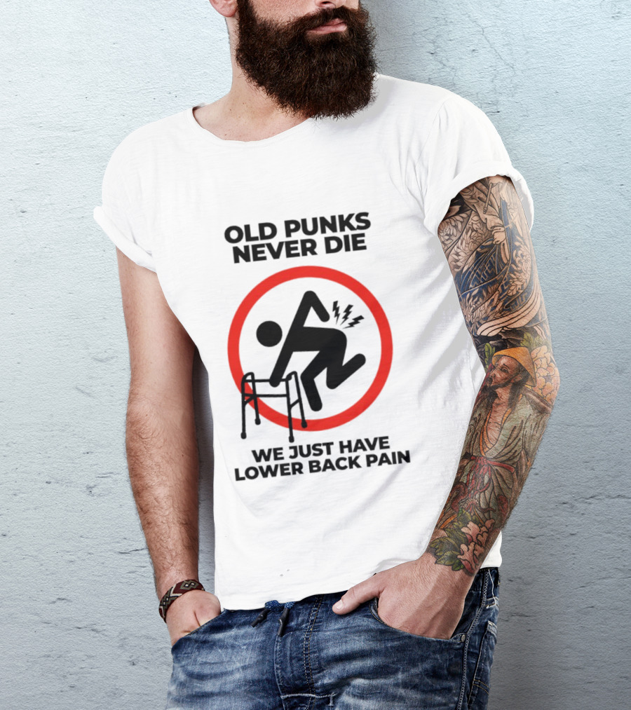 Old Punks Never Die We Just Have Lower Back Pain Walker Circle T-Shirt
