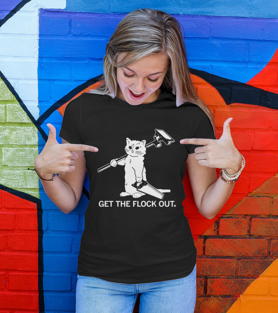 Cat Holding Saw And Broom Get The Flock Out T-Shirt