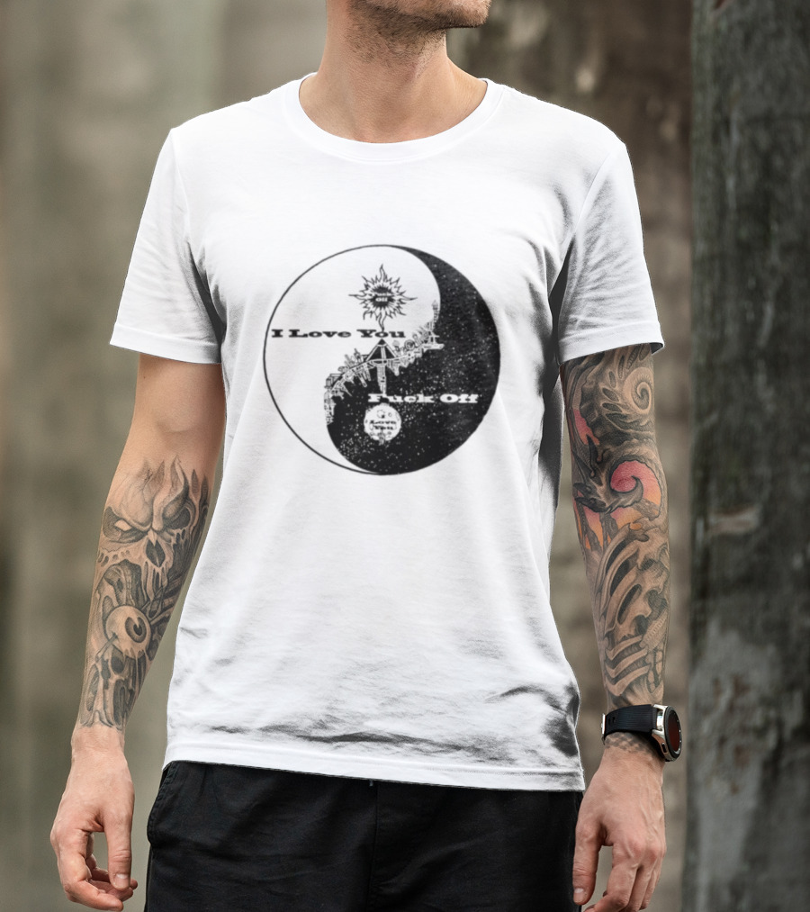 I Love You Fck Off Yin Yang Sun And Moon T-Shirt