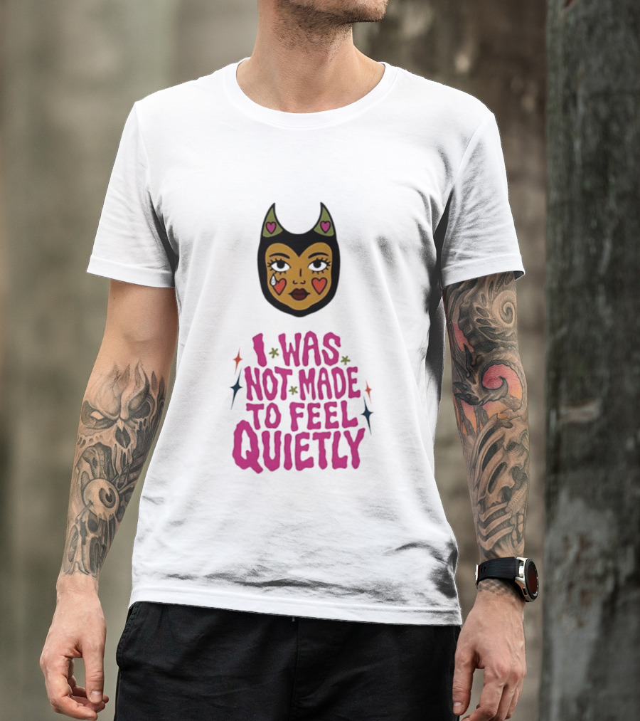 I Was Not Made To Feel Quietly Devil Girl Hearts And Stars T-Shirt