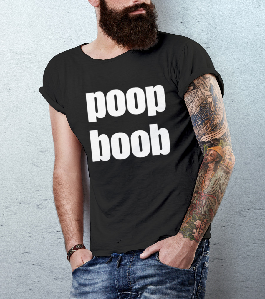 Poop Boob Bold White Text Playful Humor T-Shirt