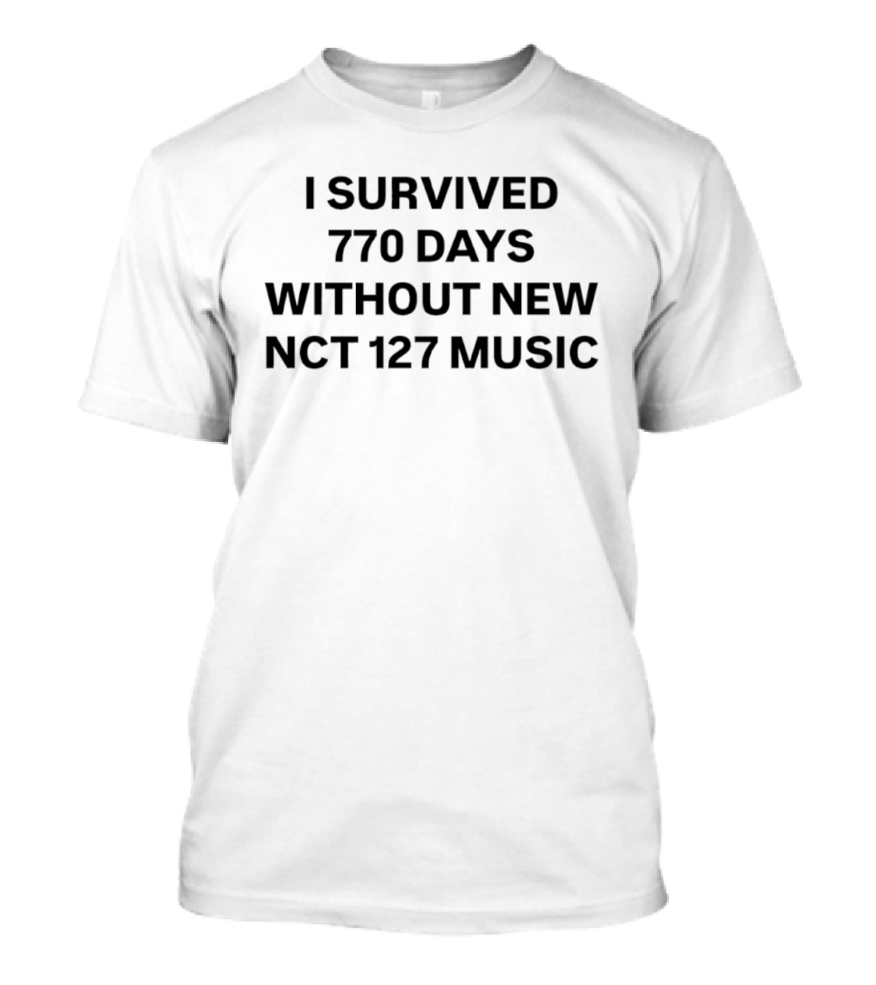 I Survived 770 Days Without New NCT 127 Music Black T-Shirt